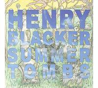 Blacker Henry - Summer Tombs/Hungry Dogs Will Eat Dirty
