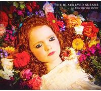 Blackeyed Susans - Close Your Eyes & See