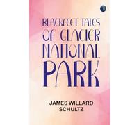 Blackfeet Tales of Glacier National Park