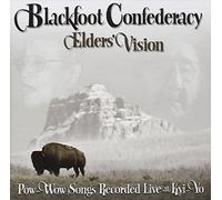Blackfoot Confederacy - Elders' Vision: Pow-Wow Songs Recorded Live At Kyi