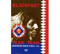 Blackfoot - Live - Train Train-Southern Rock's Best [2007] [Edizione: Regno Unito]