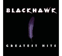 Blackhawk - Greatest Hits