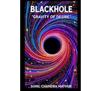 Blackhole: Gravity of Desire