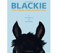 Blackie, The Horse Who Stood Still