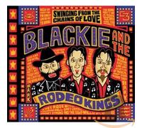 Blackie & the Rodeo Kings Swinging from the chains (CD) Album