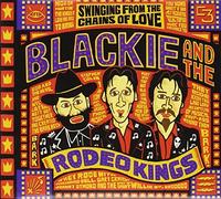 Blackie & the Rodeo Kings Swinging from the chains (CD) Album