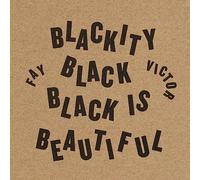 Blackity Black Black Is Beautiful