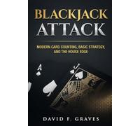 Blackjack Attack: Modern Card Counting, Basic Strategy, and the House Edge