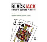 Blackjack. Contare, puntare, vincere