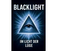 BLACKLIGHT: Im Licht der Lüge