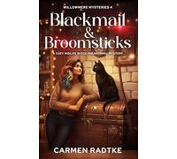 Blackmail and Broomsticks (Willowmere mysteries 4): A cozy midlife witch paranormal mystery