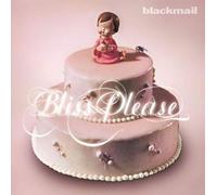 Blackmail - Bliss Please