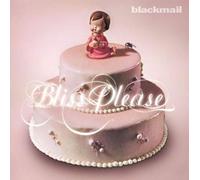 Blackmail - Bliss Please