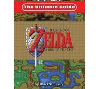 Blacknes Guy The Ultimate Guide to The Legend of Zelda A Link to the (Tascabile)