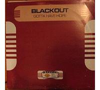 Blackout / Gotta Have Hope