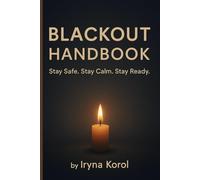 BLACKOUT HANDBOOK 2025: STAY SAFE. STAY CALM. STAY READY.