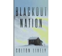 Blackout Nation: An EMP Post Apocalypse Prepper Survival Thriller