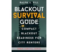 Blackout Survival Guide: A Renters Guide To Staying Powered, Connected, and Safe in a Citywide Outage