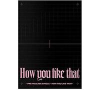 Blackpink - How You Like That, Pre-Released Special Edition incl. CD, 132pg Photobook, Polaroid, Postcard, Folded Poster On Pack, Folded Poster, Standing Paper, Extra Phtocards