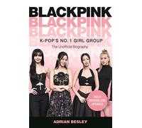 Blackpink : K-Pop's No.1 Girl Group