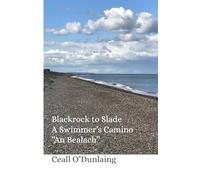 Blackrock to Slade - The Irish Swimming Camino: An Bealach