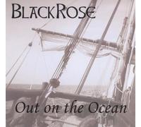 Blackrose - Out On The Ocean