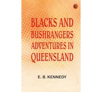 Blacks and Bushrangers: Adventures in Queensland