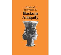 Frank M. Snowden, Jr. Blacks in Antiquity (Tascabile)