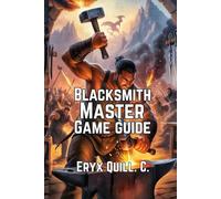 Blacksmith Master Game Guide: How to Turn a Small Forge into a Thriving Empire