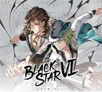 BLACKSTARⅥ （初回限定盤 STAR ver） - ブラックスター -Theater Starless-