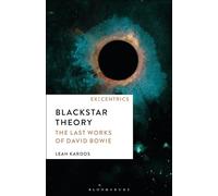 Blackstar Theory: The Last Works of David Bowie