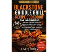 Blackstone Griddle Grill Recipe Cookbook for Beginners: 500 Quick & Healthy Recipes for Blackstone & Gas Griddle Outdoor Cooking-Beef, Seafood, Vegetables, Breakfasts & Burgers Made Simple For Family