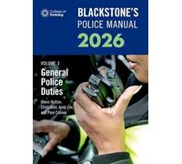 Blackstone's Police Manuals Volume 3: General Police Duties 2026