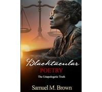 Blacktacular Poetry: The Unapologetic Truth