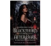 Blackthorn After Dark: A Darkly Sensual Paranormal Romance: 1
