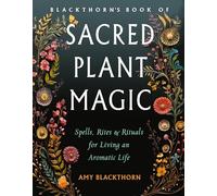 Blackthorn'S Book of Sacred Plant Magic (Tascabile)