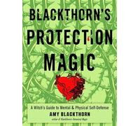 Blackthorn's Protection Magic: A Witch's Guide to Mental & Physical Self-defense