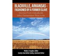 Blackville, Arkansas - Fashioned by a Former Slave (Tascabile)