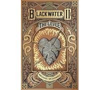 Blackwater II: The Levee: The ultimate binge-worthy horror saga that will leave you wanting more