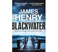 Blackwater: the pulse-racing introduction to the DI Nicholas Lowry thrillers: the pulse-racing introduction to the Essex-set thrillers starring DI Nick Lowry