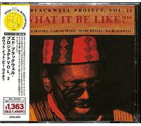 Blackwell,Ed Project Vol 2 - What It Be Like