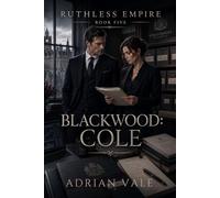 Blackwood: Cole: A Billionaire Romantic Suspense Novel of Financial Secrets, Forensic Accounting, and Controlled Desire: 5