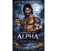 Blackwood Ivy Ivy Blackwood Claimed by the Alpha (Tascabile) Shadowpine Pack