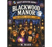Blackwood Manor: 500 Suspects, One Thief: Detective Cases for Curious Kids | Mystery Brain Games and Logic Puzzles for Ages 8-12