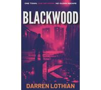 Blackwood: One Town. One Network. No clean Escape: 1
