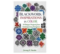 Blackwork Inspirations in Color: 30 Unique Projects from Contemporary Designers