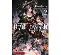 Blade & Bastard, Vol. 2 (light novel) (BLADE & BASTARD NOVEL SC) by Kumo Kagyu