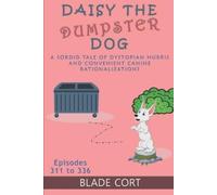 Blade Cort Daisy the Dumpster Dog - A Sordid Tale of Dystopian Hubri (Tascabile)