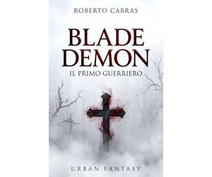 Blade Demon: Il Primo Guerriero