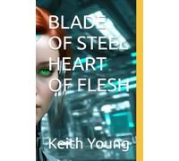 BLADE OF STEEL HEART OF FLESH